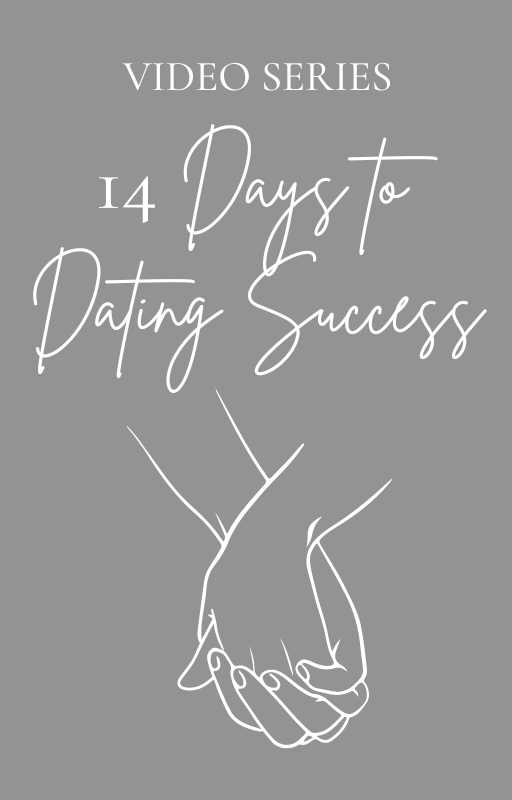 14 DAYS TO DATING SUCCESS — Video Series