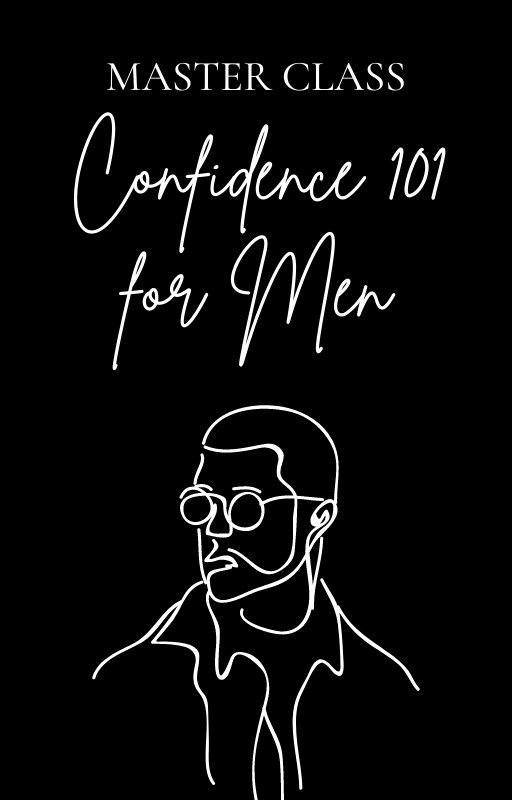CONFIDENCE 101 — Video Master Class for Men (Workbook Included)